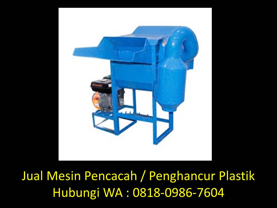 Membuat mesin penghancur plastik di Bandung WA : 0822-1813-7048 Mesin-gilingan-plastik-pp-di-bandung